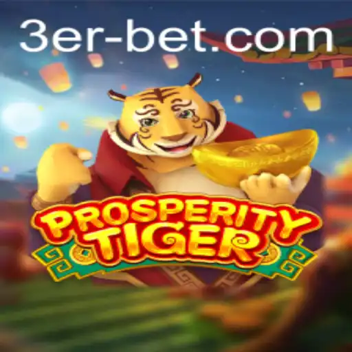 Exploring the Exciting World of ProsperityTiger With 3erbet